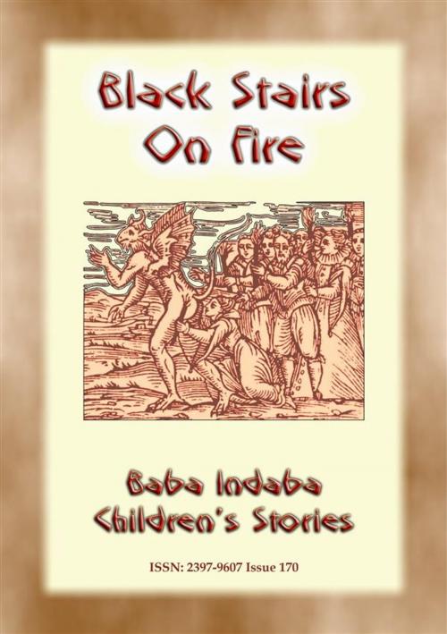 Cover of the book BLACK STAIRS ON FIRE - An Irish fairy tale with a moral by Anon E. Mouse, Narrated by Baba Indaba, Abela Publishing