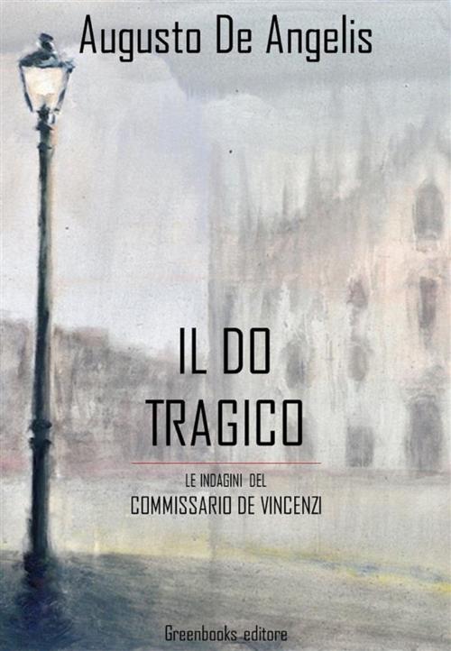 Cover of the book Il do tragico by Augusto De Angelis, Greenbooks Editore