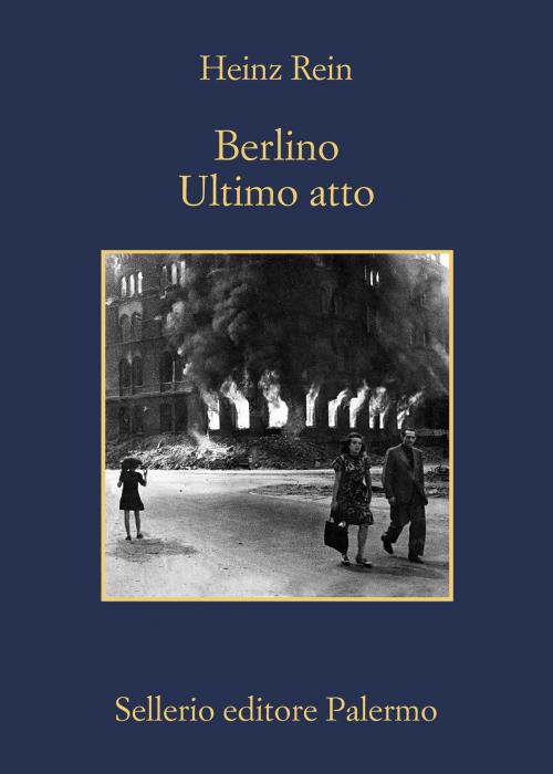 Cover of the book Berlino ultimo atto by Heinz Rein, Sellerio Editore