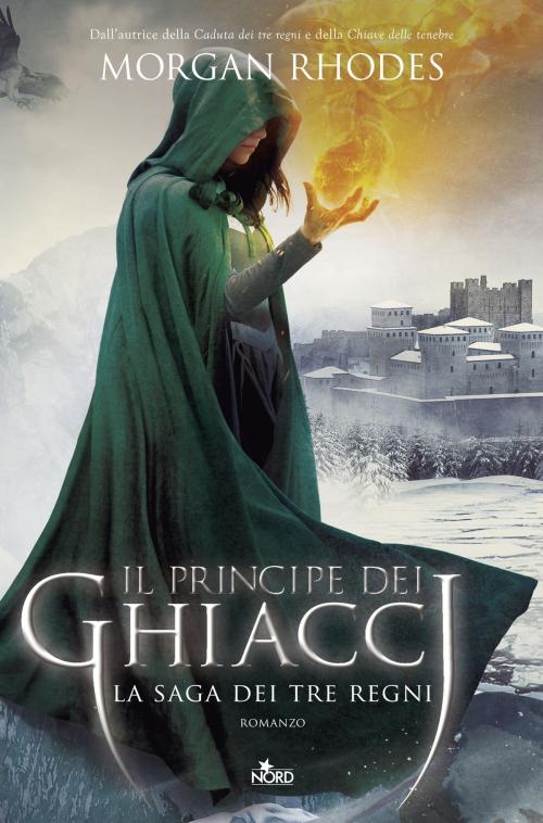 Cover of the book Il principe dei ghiacci by Morgan Rhodes, Casa Editrice Nord