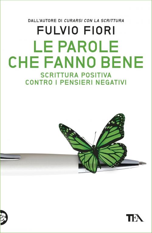 Cover of the book Le parole che fanno bene by Fulvio Fiori, Tea