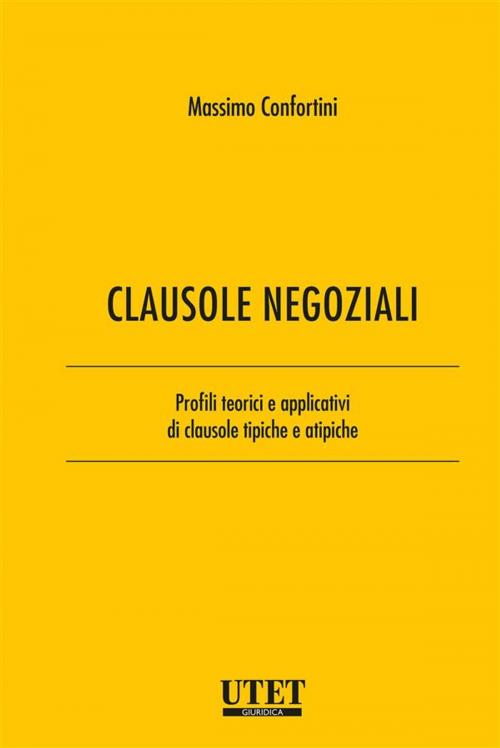 Cover of the book Clausole negoziali by Massimo Confortini, Utet Giuridica