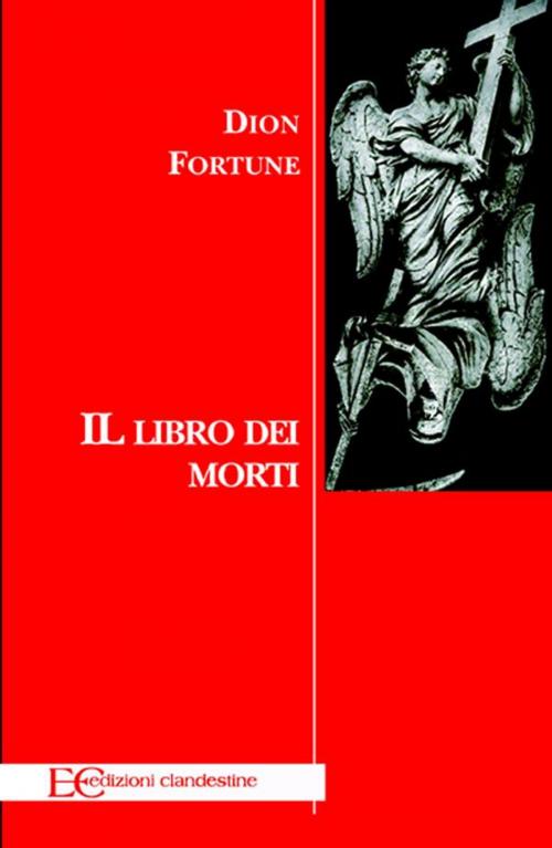Cover of the book Il libro dei morti by Dion Fortune, Edizioni Clandestine
