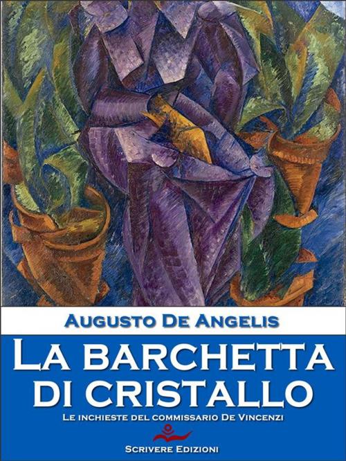 Cover of the book La barchetta di cristallo by Augusto De Angelis, Scrivere