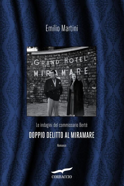 Cover of the book Doppio delitto al Miramare by Emilio Martini, Corbaccio