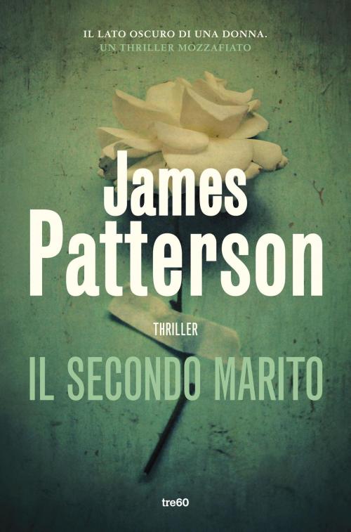 Cover of the book Il secondo marito by James Patterson, Tre60