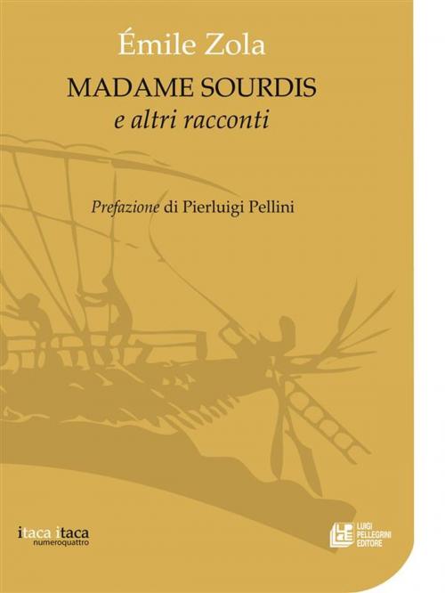 Cover of the book Madame Sourdis e altri racconti by Èmile Zola, Luigi Pellegrini Editore