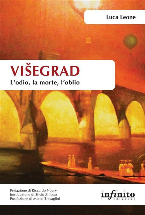 Cover of the book Višegrad. L’odio, la morte, l’oblio by Luca Leone, Riccardo Noury, Infinito edizioni