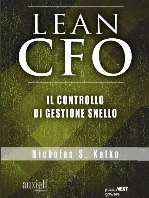 Cover of the book Lean CFO. Il controllo di gestione snello by Nicholas S. Katko, goWare & Guerini Next