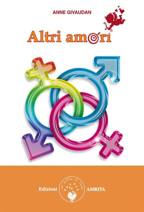 Cover of the book Altri amori by Anne Givaudan, Amrita Edizioni