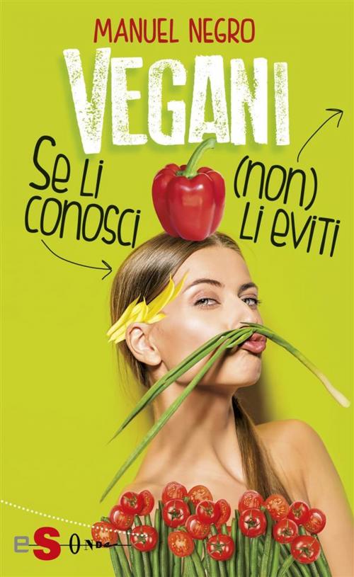 Cover of the book Vegani by Manuel Negro, Edizioni Sonda