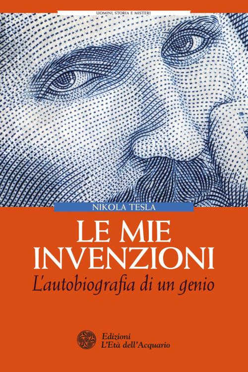 Cover of the book Le mie invenzioni by Nikola Tesla, L'Età dell'Acquario