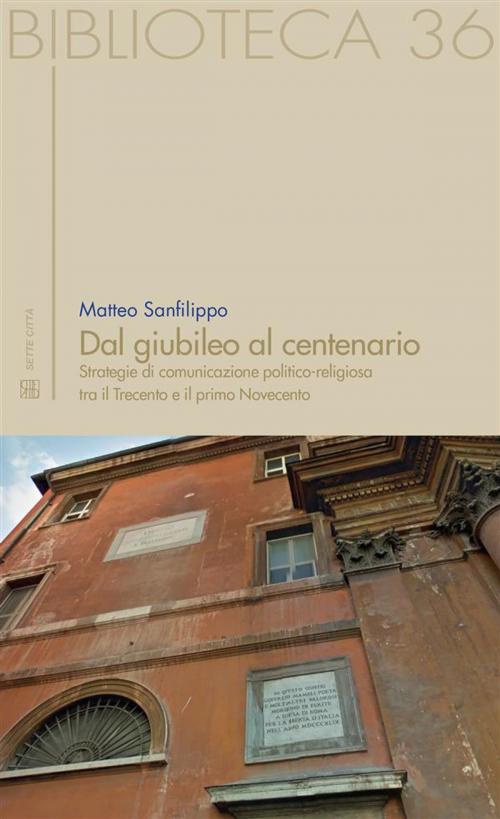Cover of the book Dal giubileo al centenario by Matteo Sanfilippo, Sette Città