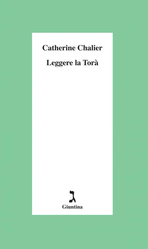 Cover of the book Leggere la Torà by Catherine Chalier, Giuntina