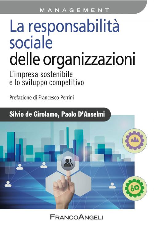 Cover of the book La responsabilità sociale delle organizzazioni by Silvio de Girolamo, Paolo D'Anselmi, Franco Angeli Edizioni