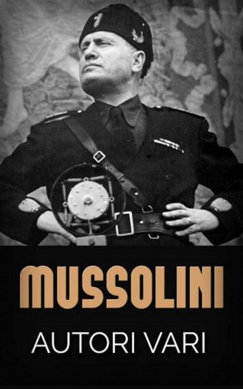 Cover of the book Mussolini by Autori Vari, Youcanprint