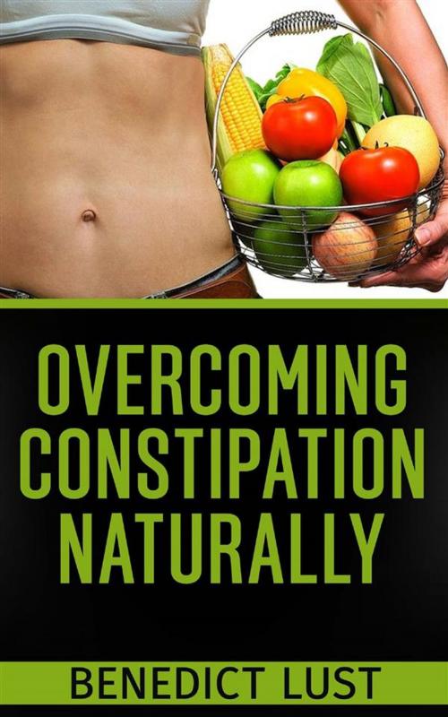 Cover of the book Overcoming Constipation Naturally by Benedict Lust, Youcanprint