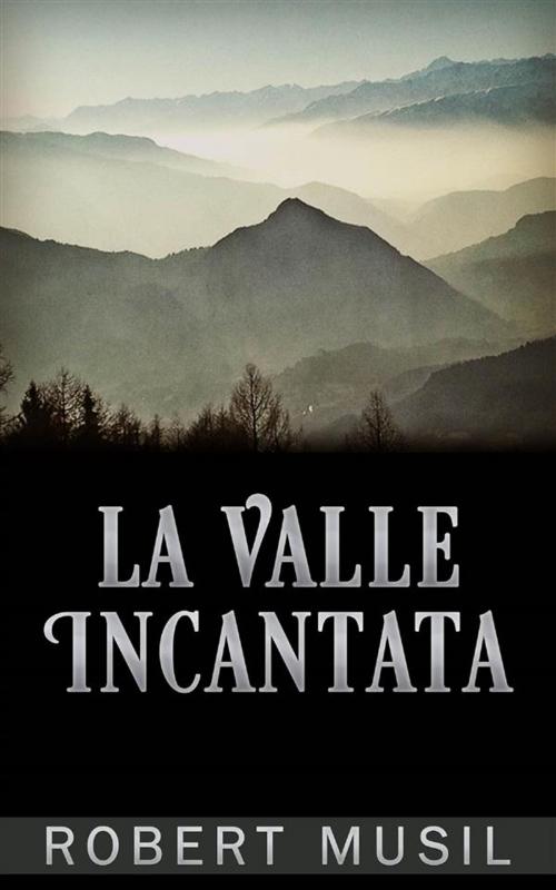 Cover of the book La Valle Incantata by Robert Musil, Youcanprint