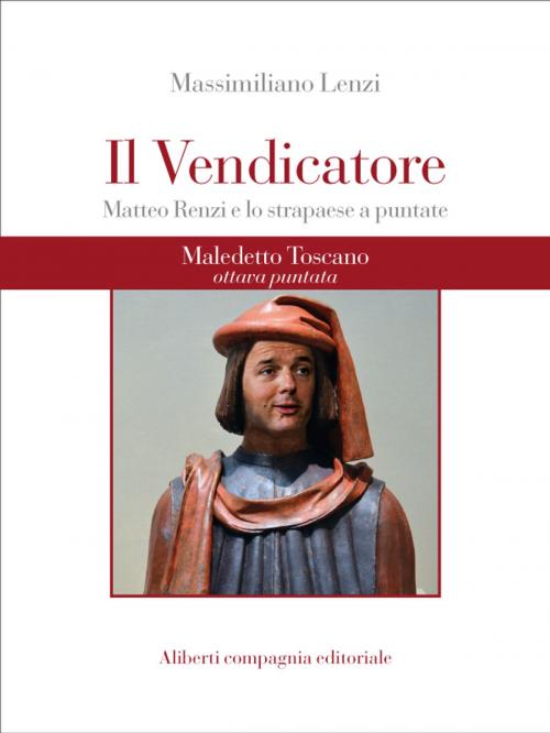Cover of the book Maledetto Toscano - Puntata 8 by Massimiliano Lenzi, Compagnia editoriale Aliberti