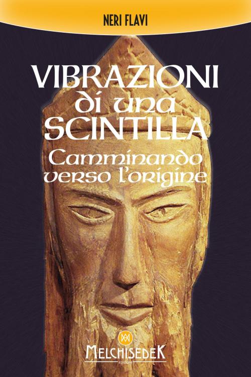 Cover of the book Vibrazioni di una scintilla by Neri Flavi, Melchisedek Edizioni