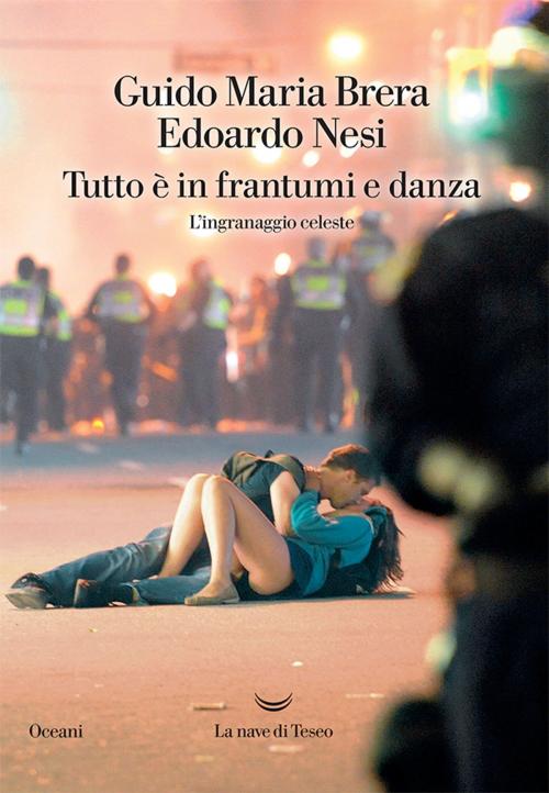 Cover of the book Tutto è in frantumi e danza by Guido Maria Brera, Edoardo Nesi, La nave di Teseo