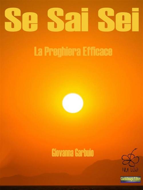 Cover of the book Se Sai Sei by Giovanna Garbuio, Giochidimagia Editore