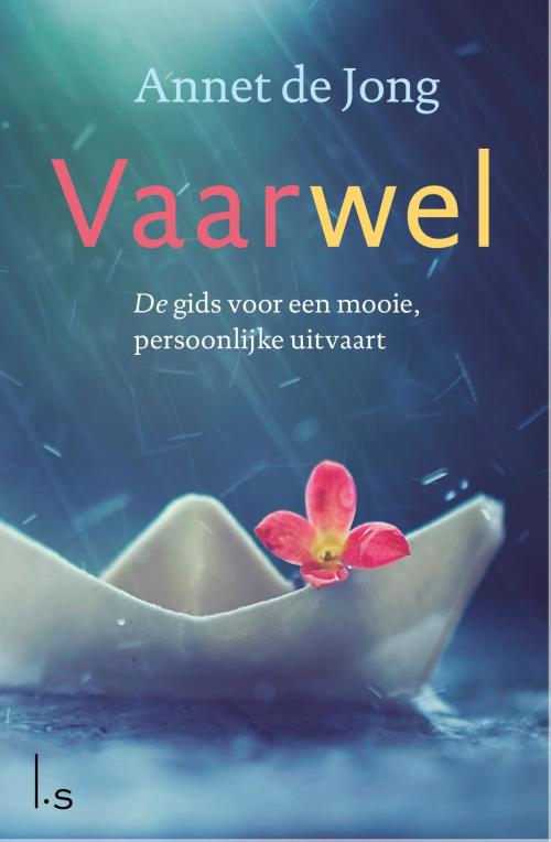 Cover of the book Vaarwel by Annet de Jong, Luitingh-Sijthoff B.V., Uitgeverij