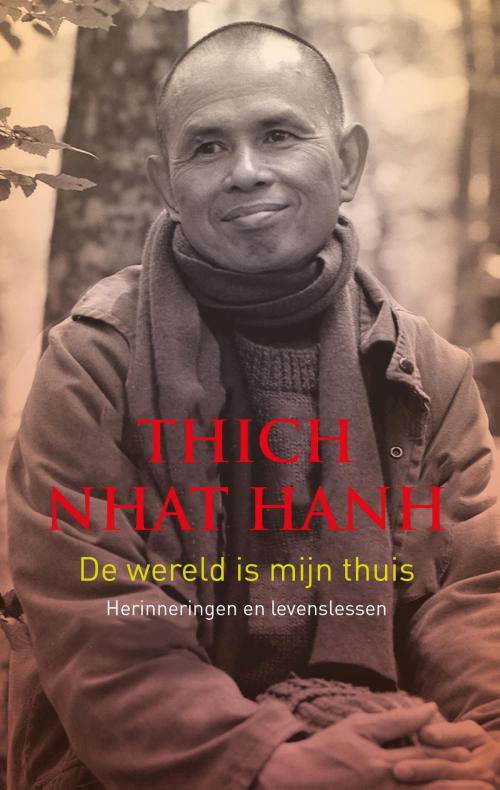 Cover of the book De wereld is mijn thuis by Nhat Hanh, VBK Media