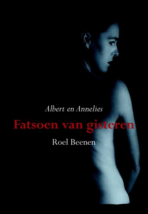 Cover of the book Fatsoen van gisteren by Roel Beenen, Elikser B.V. Uitgeverij