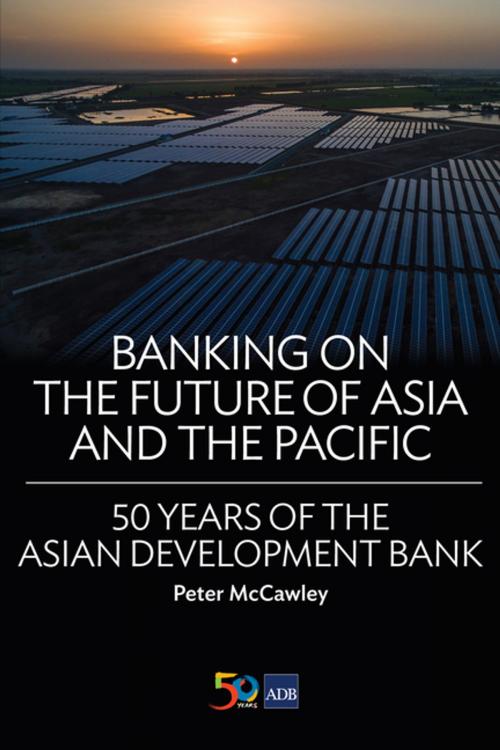 Cover of the book Banking on the Future of Asia and the Pacific by Peter McCawley, Asian Development Bank
