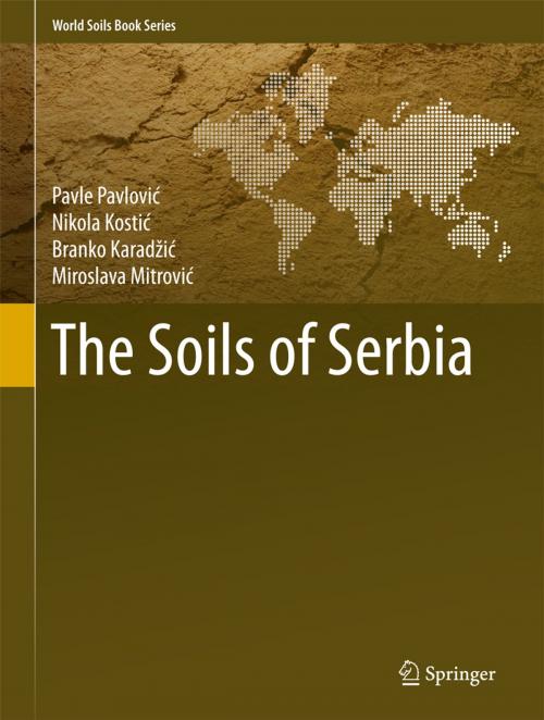 Cover of the book The Soils of Serbia by Pavle Pavlović, Nikola Kostić, Branko Karadžić, Miroslava Mitrović, Springer Netherlands