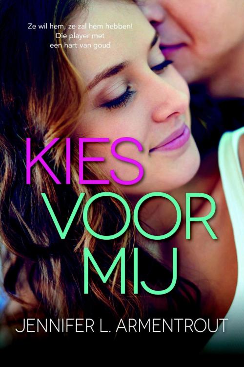 Cover of the book Kies voor mij by Jennifer L. Armentrout, VBK Media