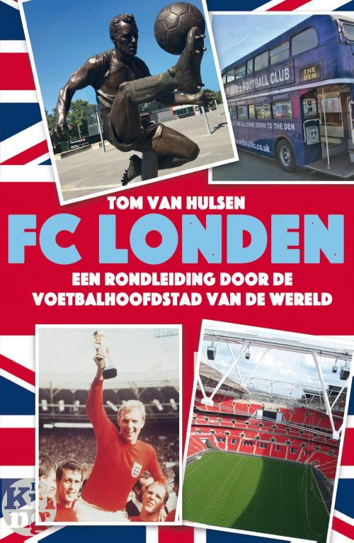 Cover of the book FC Londen by Tom van Hulsen, Uitgeverij De Kring