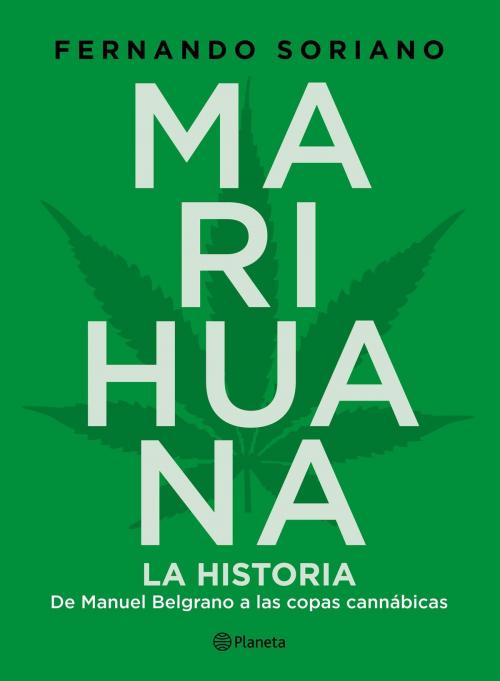 Cover of the book Marihuana by Fernando Soriano, Grupo Planeta - Argentina