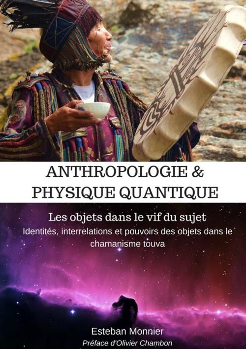 Cover of the book Anthropologie & physique quantique by Esteban Monnier, Atramenta