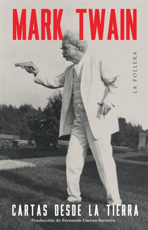 Cover of the book Cartas desde la Tierra by Mark Twain, La Pollera Ediciones