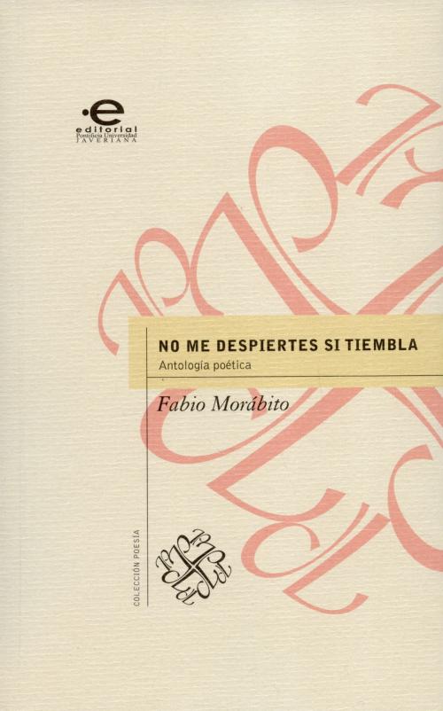 Cover of the book No me despiertes si tiembla by Fabio Morábito, Editorial Pontificia Universidad Javeriana