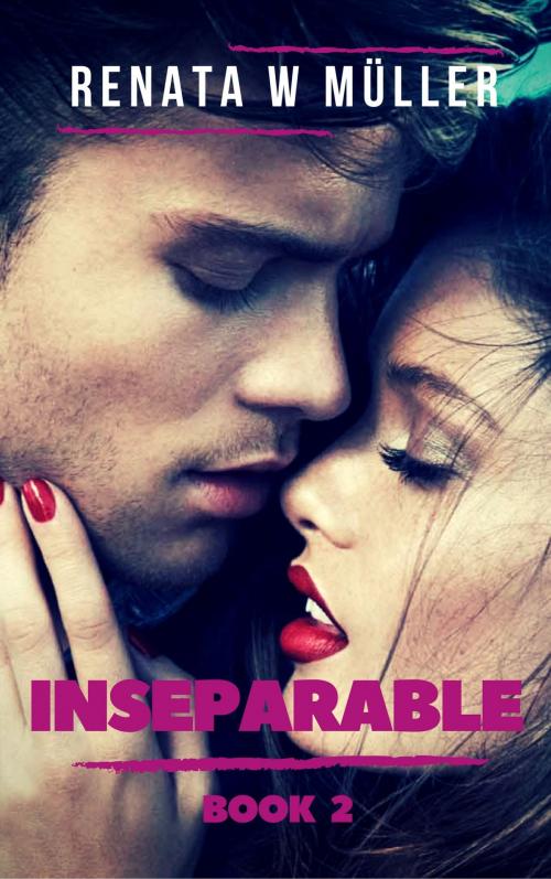 Cover of the book Inseparable 2 by Renata W Müller, Werthmüller Renáta