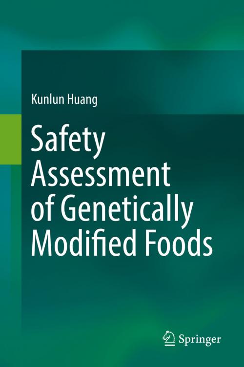 Cover of the book Safety Assessment of Genetically Modified Foods by Kunlun Huang, Springer Singapore