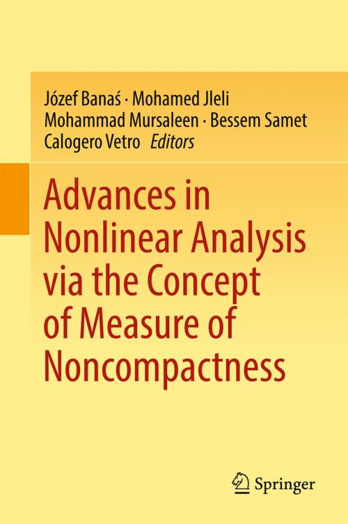 Cover of the book Advances in Nonlinear Analysis via the Concept of Measure of Noncompactness by , Springer Singapore