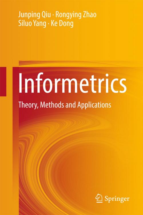Cover of the book Informetrics by Junping Qiu, Rongying Zhao, Siluo Yang, Ke Dong, Springer Singapore