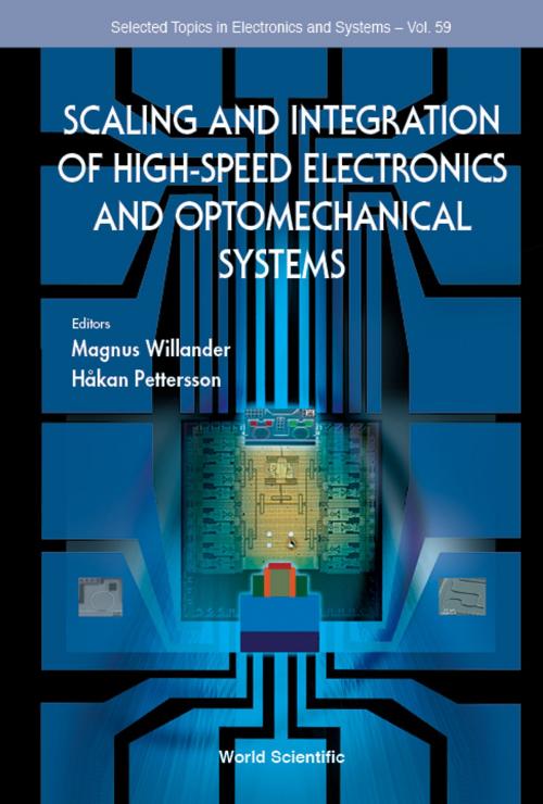 Cover of the book Scaling and Integration of High Speed Electronics and Optomechanical Systems by Magnus Willander, Håkan Pettersson, World Scientific Publishing Company