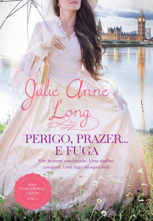 Cover of the book Perigo, Prazer... e Fuga by Julie Anne Long, QUINTA ESSÊNCIA