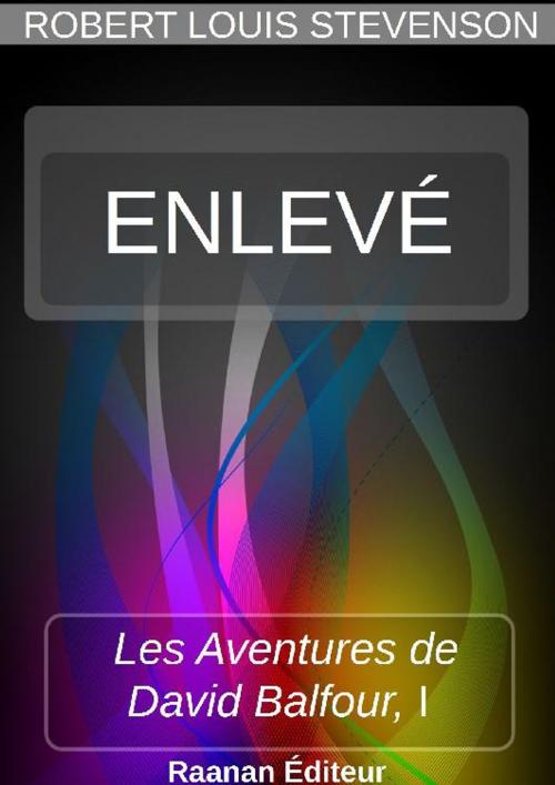 Cover of the book ENLEVÉ ! by Robert Louis Stevenson, Bookelis