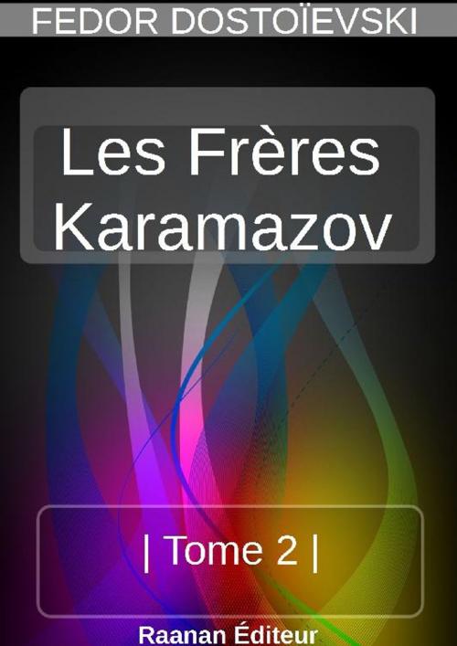 Cover of the book LES FRÈRES KARAMAZOV- 2 by FEDOR DOSTOÏEVSKI, Bookelis