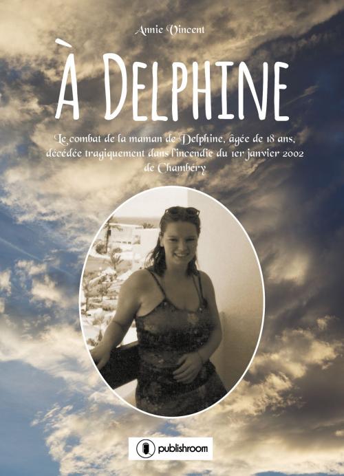 Cover of the book À Delphine by Annie Vincent, Publishroom