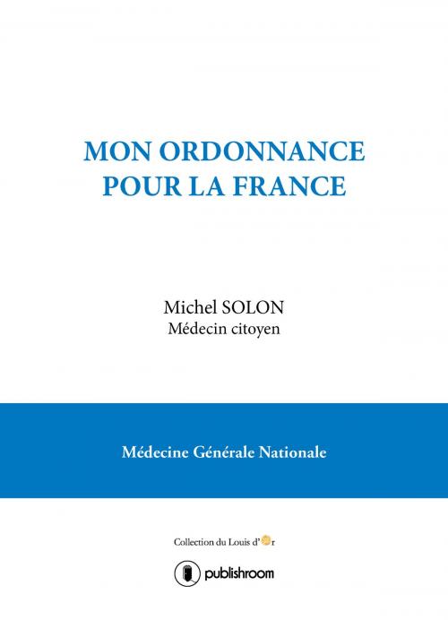 Cover of the book Mon ordonnance pour la France by Michel Solon, Publishroom
