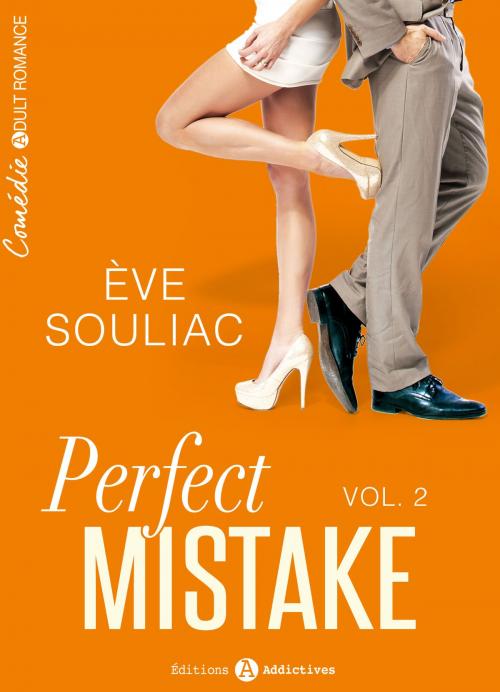 Cover of the book Perfect Mistake - 2 by Eve Souliac, Editions addictives