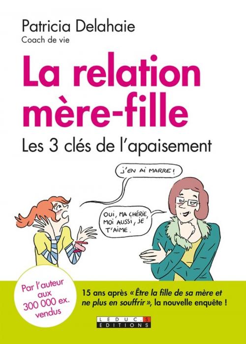 Cover of the book La relation mère-fille by Patricia Delahaie, Éditions Leduc.s