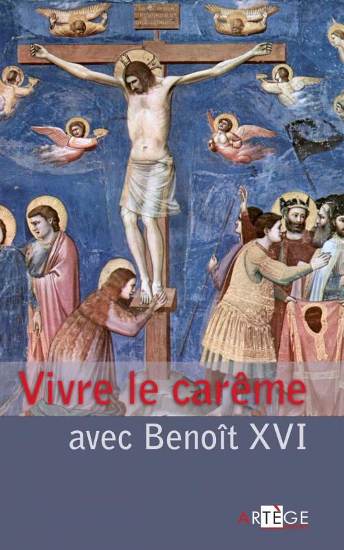 Cover of the book Vivre le carême avec Benoît XVI by Benoit XVI, Artège Editions